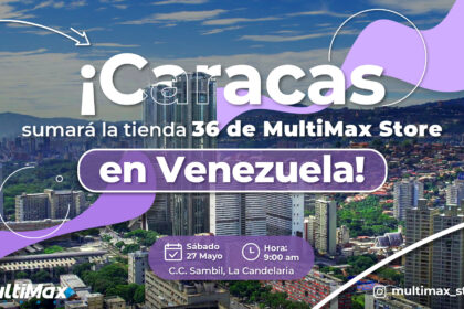 MultiMax Store regresa a Caracas